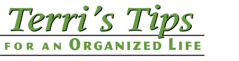 Terris Tips for an Organized Life